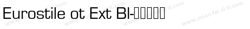 Eurostile ot Ext Bl字体转换